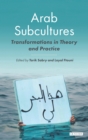 Image for Arab subcultures  : transformations in theory and practice