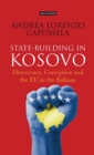 Image for State-Building in Kosovo : Democracy, Corruption and the EU in the Balkans