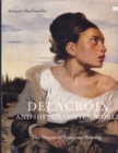 Image for Delacroix and his forgotten world  : the origins of Romantic painting