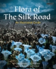 Image for Flora of the Silk Road  : the complete illustrated guide