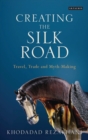 Image for Creating the Silk Road