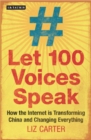 Image for Let one hundred voices speak  : how the Internet is transforming China and changing everything