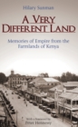 Image for A very different land  : agriculture, development and the foundation of modern Kenya