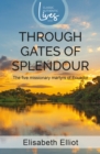 Image for Authentic Classics: Through Gates of Splendour: Story of the 5 Missionary Martyrs of Ecuador