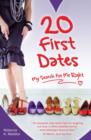 Image for 20 First Dates: How to Find the Perfect Man in 20 Dates