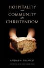 Image for Hospitality and Community After Christendom