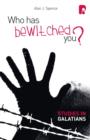 Image for Who Has Bewitched You? A Study in Galatians