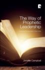 Image for The Way of Prophetic Leadership: Retrieving Word &amp; Spirit in Vision Today