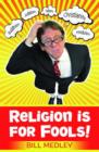 Image for Religion is for Fools! (Revised 2013)