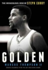 Image for Golden: The Miraculous Rise of Steph Curry