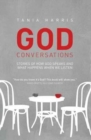 Image for God Conversations : Stories of How God Speaks and What Happens When We Listen