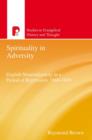 Image for Spirituality in adversity: English nonconformity in a period of repression, 1660-1689