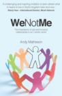 Image for We not me: the importance of just and inclusive relationships in an I-centric world