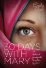 Image for 30 Days with Mary: A Devotional Journey with the Mother of Jesus