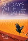 Image for 30 Days with Elijah: A Devotional Journey with the Prophet