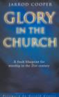 Image for Glory in the Church: A Fresh Blueprint for Worship in the 21st Century