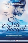 Image for Sea Changed a Companion Guide: Living a Transformed Life