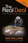 Image for The Real Deal: A Life Freed from the Grip of Addiction