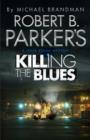 Image for Robert B. Parker&#39;s Killing the blues