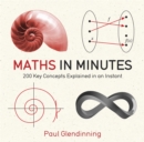 Image for Maths in minutes  : 200 key concepts explained in an instant