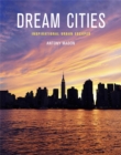 Image for Dream cities  : inspirational urban escapes
