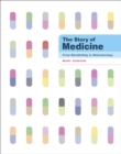 Image for The story of medicine  : from bloodletting to biotechnology
