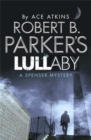 Image for Robert B. Parker&#39;s Lullaby (A Spenser Mystery)