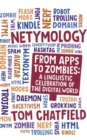 Image for Netymology  : from apps to zombies - a linguistic celebration of the digital world