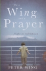 Image for On a Wing and a Prayer : Flight to Redemption