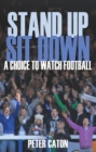 Image for Stand up sit down  : a choice to watch football