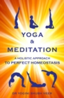 Image for Yoga &amp; meditation  : a holistic approach to perfect homeostasis