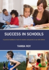 Image for Success in schools  : a practical handbook of tools for teachers and parents to use with children
