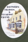 Image for Between Heaven &amp; Charing Cross  : a true story of interworld rescue