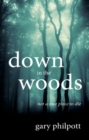 Image for Down in the woods: not a nice place to die