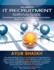 Image for The Complete IT Recruitment Survival Guide: The Definitive Handbook for IT Recruitment Consultants, Resourcers and HR Professionals