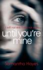 Image for Until You&#39;re Mine
