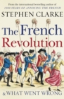 Image for The French Revolution and What Went Wrong