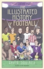 Image for The illustrated history of football