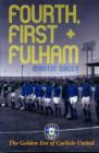 Image for The Golden Era of Carlisle United Fourth, First + Fulham