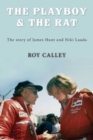 Image for The Playboy and the Rat - the Life Stories of James Hunt and Niki Lauda