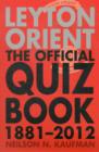 Image for Leyton Orient  : the official quiz book, 1881-2012