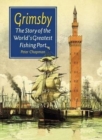 Image for Grimsby  : the story of the world&#39;s greatest fishing port