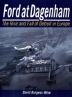 Image for Ford at Dagenham  : the rise and fall of Detroit in Europe