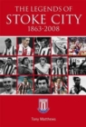 Image for The Legends of Stoke City 1863-2008