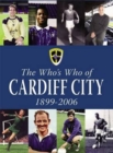 Image for The who&#39;s who of Cardiff City  : 1899-2006