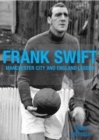 Image for Frank Swift - Manchester City and England Legend