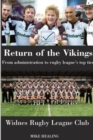 Image for Return of the Vikings - from Administration to Rugby League&#39;s Top Tier.  Widnes Rugby League Club