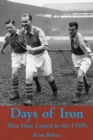 Image for Days of Iron: The Story of West Ham United in the Fifties