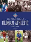 Image for The Who&#39;s Who of Oldham Athletic 1907-2008
