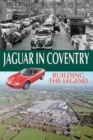 Image for Jaguar in Coventry : Building the Legend